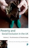 Poverty and Social Exclusion in the UK: Volume 2 - The Dimensions of Disadvantage