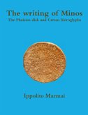 The writing of Minos The Phaistos disk and Cretan hieroglyphs