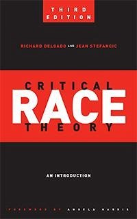 Critical Race Theory - Delgado, Richard; Stefancic, Jean
