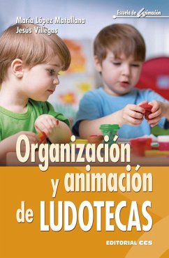 Organización y animación de ludotecas - López Matallana, María; Villegas Saldaña, Jesús