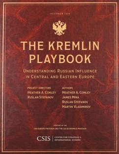 The Kremlin Playbook: Understanding Russian Influence in Central and Eastern Europe - Conley, Heather A.; Mina, James; Stefanov, Ruslan