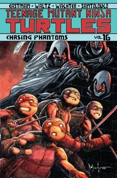 Teenage Mutant Ninja Turtles Volume 16: Chasing Phantoms - Eastman, Kevin; Waltz, Tom