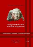 Change and Innovation in Middle Kingdom Art: Proceedings of the Meketre Study Day Held at the Kunsthistorisches Museum, Vienna (3rd May 2013)