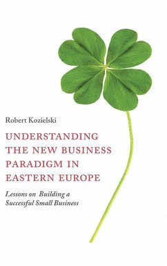 Understanding the New Business Paradigm in Eastern Europe - Kozielski, Robert Understanding the New Business Paradigm in Eastern Europe - Kozielski, Robert