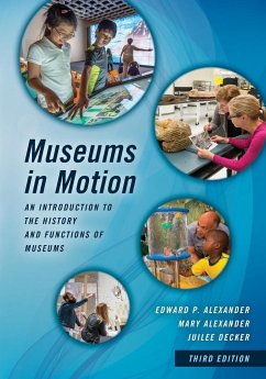 Museums in Motion - Alexander, Edward P.; Alexander, Mary; Decker, Juilee