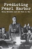 Predicting Pearl Harbor: Billy Mitchell and the Path to War
