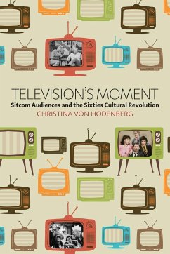 Television's Moment - Hodenberg, Christina Von