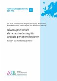 Wissensgesellschaft als Herausforderung für ländlich-periphere Regionen Wissensgesellschaft als Herausforderung für ländlich-periphere Regionen