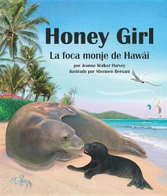 Honey Girl: La Foca Monje de Hawái (Honey Girl: The Hawaiian Monk Seal) - Harvey, Jeanne Walker