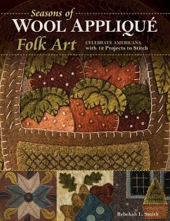 Seasons of Wool Appliqué Folk Art - Smith, Rebekah L