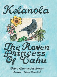 Kelanola, the Raven Princess of Oahu - Neuberger, Debra Gannon