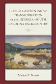 George Galphin and the Transformation of the Georgia-South Carolina Backcountry