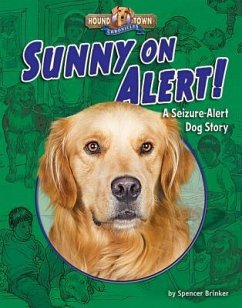 Sunny on Alert!: A Seizure-Alert Dog Story - Brinker, Spencer