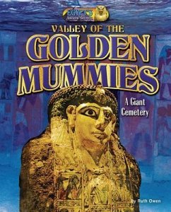 Valley of the Golden Mummies: A Giant Cemetery - Owen, Ruth