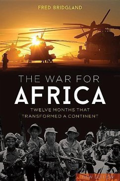 The War for Africa: Twelve Months That Transformed a Continent - Bridgland, Fred