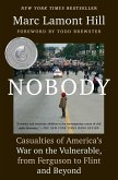Nobody: Casualties of America's War on the Vulnerable, from Ferguson to Flint and Beyond