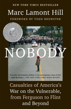 Nobody: Casualties of America's War on the Vulnerable, from Ferguson to Flint and Beyond - Hill, Marc Lamont