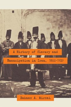Cover A History of Slavery and Emancipation in Iran, 1800-1929