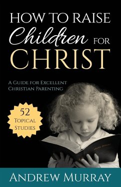 How to Raise Children for Christ - Murray, Andrew