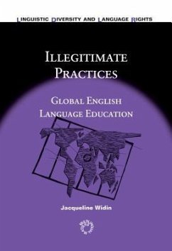 Illegitimate Practices: Global English Language Education - Widin, Jacqueline