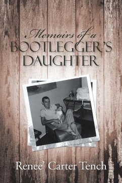 Memoirs of a Bootlegger's Daughter - Tench, Renee' Carter