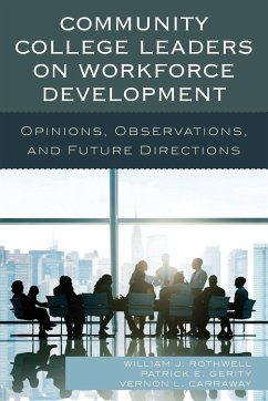 Community College Leaders on Workforce Development - Rothwell, William J.; Gerity, Patrick E.; Carraway, Vernon L.