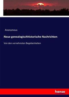 Neue genealogischhistorische Nachrichten - Anonym