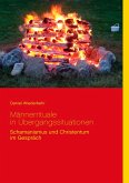 Männerrituale in Übergangssituationen Männerrituale in Übergangssituationen