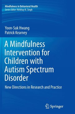 A Mindfulness Intervention for Children with Autism Spectrum Disorders - Hwang, Yoon-Suk;Kearney, Patrick