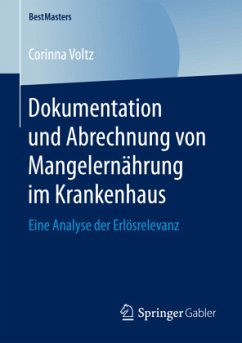 Dokumentation und Abrechnung von Mangelernährung im Krankenhaus - Voltz, Corinna