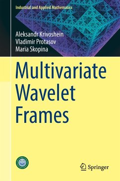 Multivariate Wavelet Frames - Skopina, Maria;Krivoshein, Aleksandr;Protasov, Vladimir
