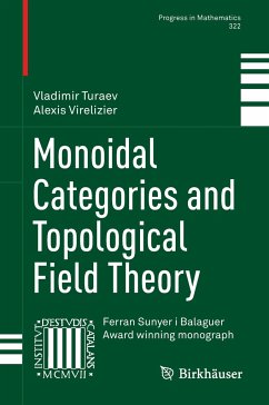 Monoidal Categories and Topological Field Theory - Turaev, Vladimir;Virelizier, Alexis