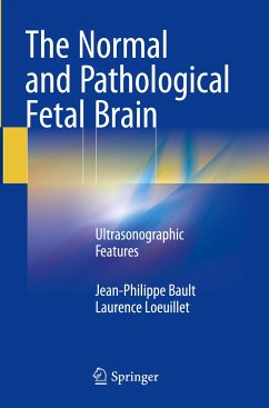 The Normal and Pathological Fetal Brain - Bault, Jean-Philippe;Loeuillet, Laurence