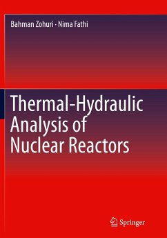 Thermal-Hydraulic Analysis of Nuclear Reactors - Zohuri, Bahman;Fathi, Nima