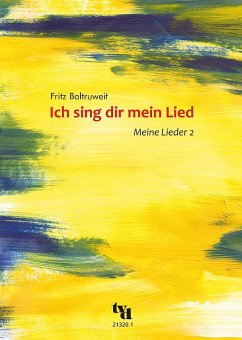 Ich sing dir mein Lied. Meine Lieder 2 - Baltruweit, Fritz