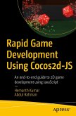 Rapid Game Development Using Cocos2d-JS: An End-To-End Guide to 2D Game Development Using JavaScript