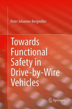 Towards Functional Safety in Drive-by-Wire Vehicles - Bergmiller, Peter