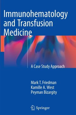 Immunohematology and Transfusion Medicine - Friedman, Mark T;West, Kamille A;Bizargity, Peyman