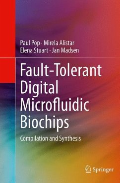 Fault-Tolerant Digital Microfluidic Biochips - Pop, Paul;Alistar, Mirela;Stuart, Elena