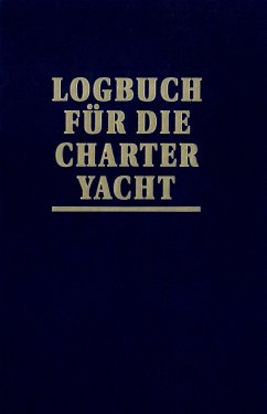 Logbuch für die Charter-Yacht - Schult, Joachim