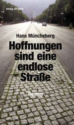 Hoffnungen sind eine endlose Straße - Müncheberg, Hans