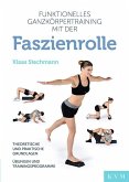 Funktionelles Ganzkörpertraining mit der Faszienrolle