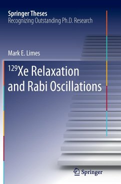 129 Xe Relaxation and Rabi Oscillations - Limes, Mark E.