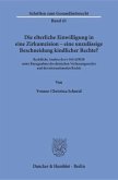 Die elterliche Einwilligung in eine Zirkumzision - eine unzulässige Beschneidung kindlicher Rechte?