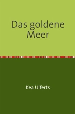 Das goldene Meer - Ulferts, Kea