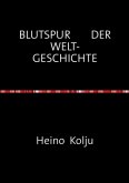 BLUTSPUR DER WELT- GESCHICHTE