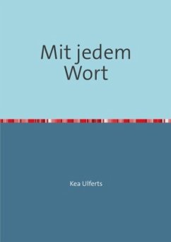 Mit jedem Wort - Ulferts, Kea