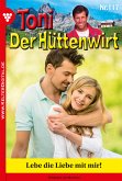 Toni der Hüttenwirt 117 – Heimatroman (eBook, ePUB)