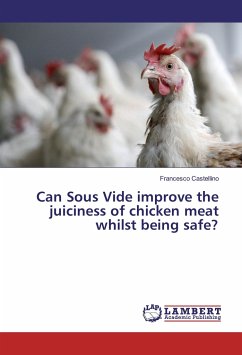 Can Sous Vide improve the juiciness of chicken meat whilst being safe? - Castellino, Francesco