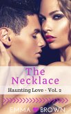 The Necklace (Haunting Love - Vol. 2) (eBook, ePUB) The Necklace (Haunting Love - Vol. 2) (eBook, ePUB)